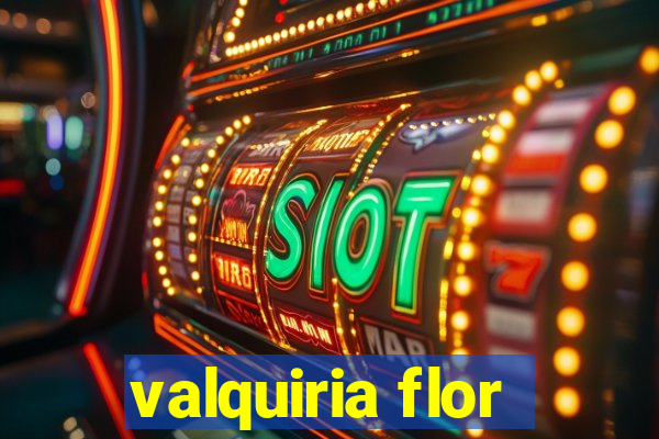 valquiria flor